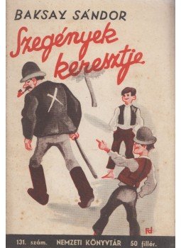 Baksay Sándor - Szegények keresztje, Budapest 1944 antikvár könyv