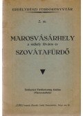 Sebestyén László (összeáll.) - Marosvásárhely a székely főváros és Szovátafürdő