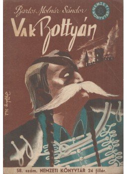 Bartos Molnár Sándor - Vak Bottyán Bartos Molnár Sándor - Vak Bottyán, Budapest 0 antikvár könyv