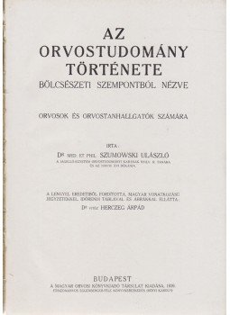Szumowski, [Władysław] Ulászló - Az orvostudomány története bölcsészeti szempontból nézve, Budapest 1939 antikvár könyv