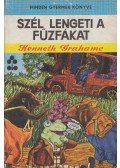 Kenneth Grahame - Szél lengeti a fűzfákat