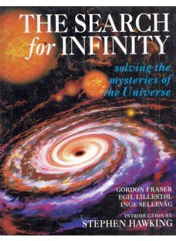 Gordon Fraser, Egil Lillestol, Inge Sellevag - The Search of Infinity: Solving the Mysteries of the Universe, London 1999 antikvár könyv