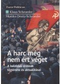 Klaus Schroeder,Monika Deutz-Schroeder - A harc még nem ért véget - A baloldali erőszak története és aktualitásai