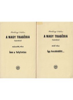 Padányi Viktor - A nagy tragédia I-II. Padányi Viktor - A nagy tragédia I-II., San Francisco 1977 antikvár könyv