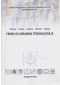 Artinger István dr.,Németh Árpád - Fémek és kerámiák technológiája