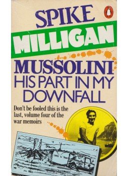 Milligan, Spike - Mussolini: His Part in My Downfall Milligan, Spike - Mussolini: His Part in My Downfall, London 1980 antikvár könyv