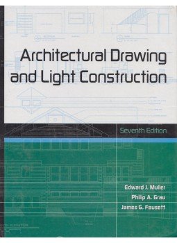 Edward J. Muller, Philip A. Grau, James G. Fausett - Architectural Drawing and Light Construction Edward J. Muller, Philip A. Grau, James G. Fausett - Architectural Drawing and Light Construction, Upper Saddle River 2005 antikvár könyv