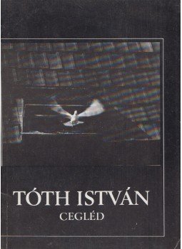 Dudás László, Tóth István - Tóth István - Cegléd Dudás László, Tóth István - Tóth István - Cegléd, Budapest 1983 antikvár könyv