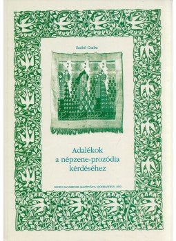 Szabó Csaba - Adalékok a népzene-prozódia kérdéséhez Szabó Csaba - Adalékok a népzene-prozódia kérdéséhez, Szombathely 2003 antikvár könyv