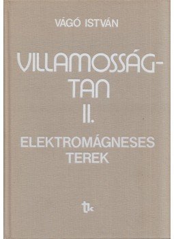 Vágó István - Villamosságtan II. Vágó István - Villamosságtan II., Budapest 1988 antikvár könyv