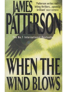 James Patterson - When the Wind Blows James Patterson - When the Wind Blows, London 2004 antikvár könyv