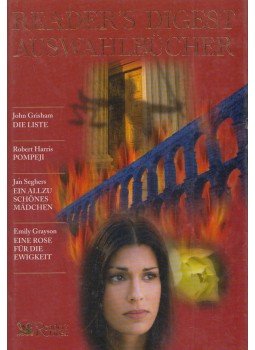 John Grisham, Robert Harris, Jan Seghers, Emily Grayson - Die Liste/Pompeji/Ein allzu schönes Mädchen/Eine Rose für die Ewigkeit John Grisham, Robert Harris, Jan Seghers, Emily Grayson - Die Liste/Pompeji/Ein allzu schönes Mädchen/Eine Rose für die Ewigkeit, Stuttgart 2005 antikvár könyv