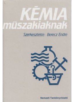 Dr. Berecz Endre - Kémia műszakiaknak, Budapest 1998 antikvár könyv