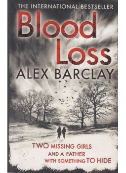 Barclay, Alex - Blood Loss Barclay, Alex - Blood Loss, London 2012 antikvár könyv