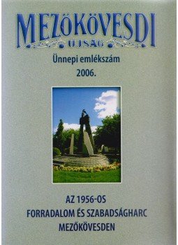 Szlovák Sándor - Mezőkövesdi Újság - Ünnepi emlékszám 2006. Szlovák Sándor - Mezőkövesdi Újság - Ünnepi emlékszám 2006., Mezőkövesd 2006 antikvár könyv