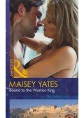 Maisey Yates - Bound to the Warrior King