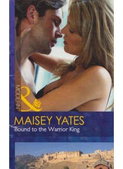 Maisey Yates - Bound to the Warrior King Maisey Yates - Bound to the Warrior King, Surrey 2015 antikvár könyv