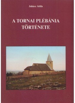 Juhász Attila - A tornai plébánia története (dedikált) Juhász Attila - A tornai plébánia története (dedikált), Kassa 2002 antikvár könyv