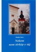 Hajdu Imre - Nekem nem térkép e táj
