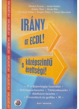 Koreczné Kazinczi Ilona - Irány az ECDL! A középszintű érettségi! Koreczné Kazinczi Ilona - Irány az ECDL! A középszintű érettségi!, Budapest 2006 antikvár könyv