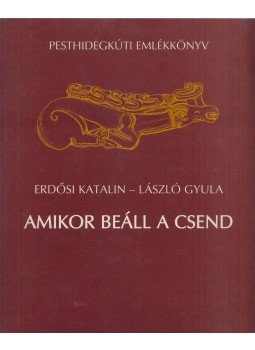 Erdősi Katalin, László Gyula - Amikor beáll a csend (dedikált) Erdősi Katalin, László Gyula - Amikor beáll a csend (dedikált), Budapest 2000 antikvár könyv