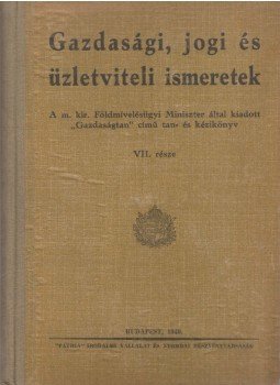  - Gazdasági, jogi és üzletviteli ismeretek, Budapest 1940 antikvár könyv