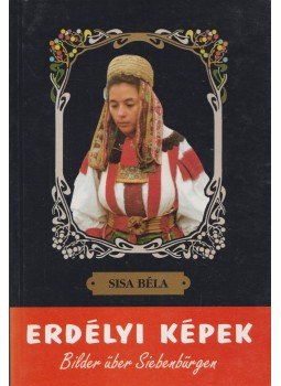 Sisa Béla - Erdélyi képek Sisa Béla - Erdélyi képek, Nyíregyháza-Sóstófürdő 1996 antikvár könyv