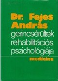 Dr. Fejes András - Gerincsérültek rehabilitációs pszichológiája