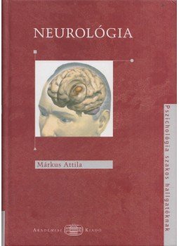 Márkus Attila - Neurológia Márkus Attila - Neurológia, Budapest 2006 antikvár könyv