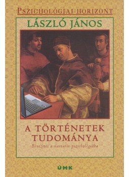 László János - A történetek tudománya László János - A történetek tudománya, Budapest 2005 antikvár könyv