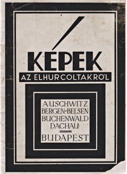 Millok Sándor (előszó) - Képek az elhurcoltakról, Budapest 1945 antikvár könyv