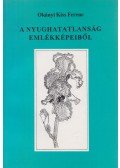 Okányi Kiss Ferenc - A nyughatatlanság emlékképeiből (dedikált)