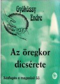 Gyökössy Endre - Az öregkor dícsérete