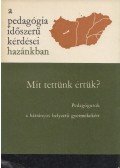Dr. Boldizsár Mária,Dr. Forray R. Katalin,Gubi Magda,Vadász Terézia,Dr. Veszprémi László - Mit tettünk értük?