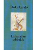 Bárdos László - Láthatatlan párbajok