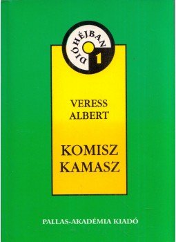 Veress Albert - Komisz kamasz (dedikált), Csíkszereda 2001 antikvár könyv