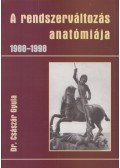 Dr. Császár Gyula - A rendszerváltás anatómiája (Dedikált)