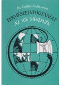 Dr. Erdélyi Judit - Természetgyógyászat az ige mérlegén