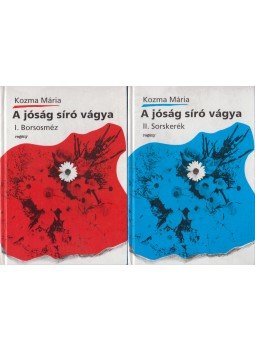 Kozma Mária - A jóság síró vágya I-II. Kozma Mária - A jóság síró vágya I-II., Csíkszereda 1994 antikvár könyv