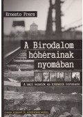 Ernesto Frers - A Birodalom hóhérainak nyomában (dedikált)