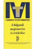 Cotel Kornél dr.,Kiss György,Szabó György - A dolgozók megismerése és értékelése