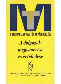 Cotel Kornél dr., Kiss György, Szabó György - A dolgozók megismerése és értékelése, Budapest 1973 antikvár könyv