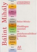 Bálint Mihály - Elsődleges szeretet és pszichoanalitikus technika I.