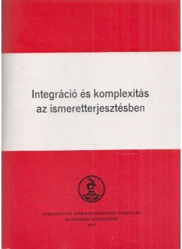 Mándoki Rózsa - Integráció és komplexitás az ismeretterjesztésben, Budapest 1978 antikvár könyv