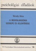 Várady Géza - A mentálhigiénia szerepe és jelentősége