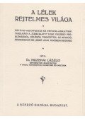 Muzsnai László dr. - A lélek rejtelmes világa (reprint)