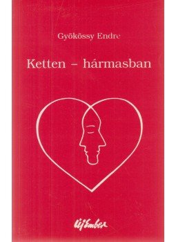 Gyökössy Endre - Ketten - hármasban Gyökössy Endre - Ketten - hármasban, Budapest 1997 antikvár könyv