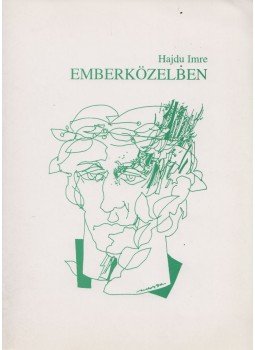 Hajdu Imre - Emberközelben Hajdu Imre - Emberközelben, Miskolc 1996 antikvár könyv
