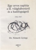 Dr. Németh György - Egy orvos naplója a II. világháborúról és a hadifogságról (dedikált)