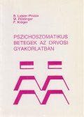 Walter Pöldinger,Boris Luban-Plozza,Friedebert Kröger - Pszichoszomatikus betegek az orvosi gyakorlatban
